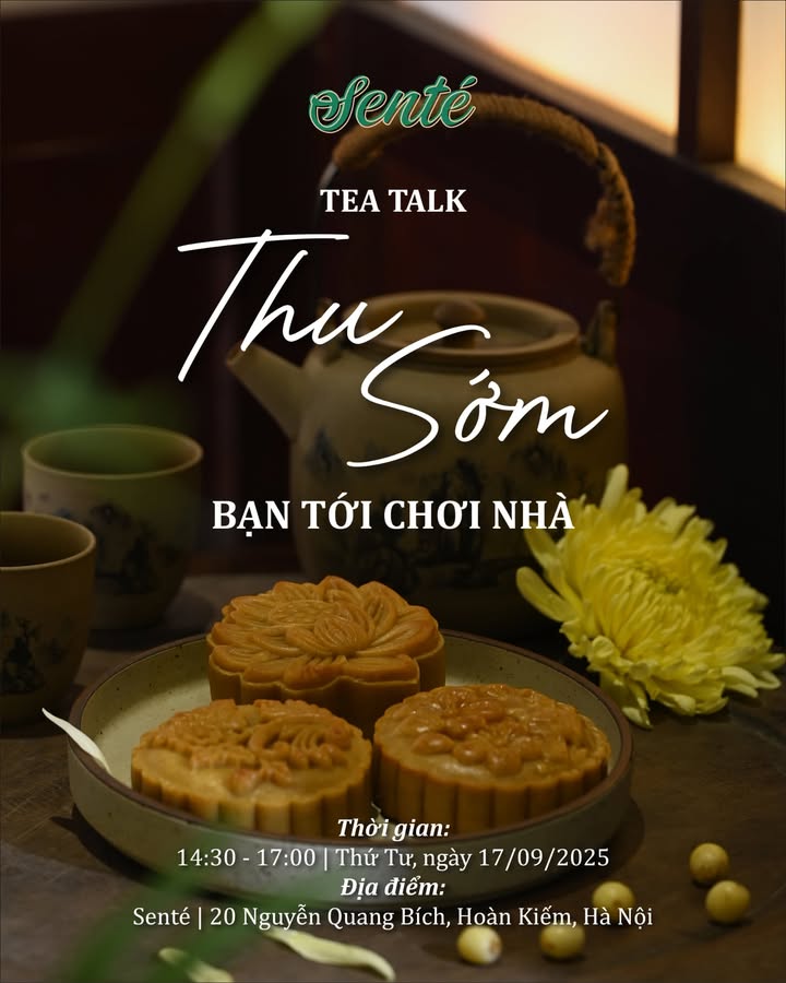 Tea Talk Thu Sớm: Mời bạn ghé Senté thưởng bánh Trung Thu và trà chiều