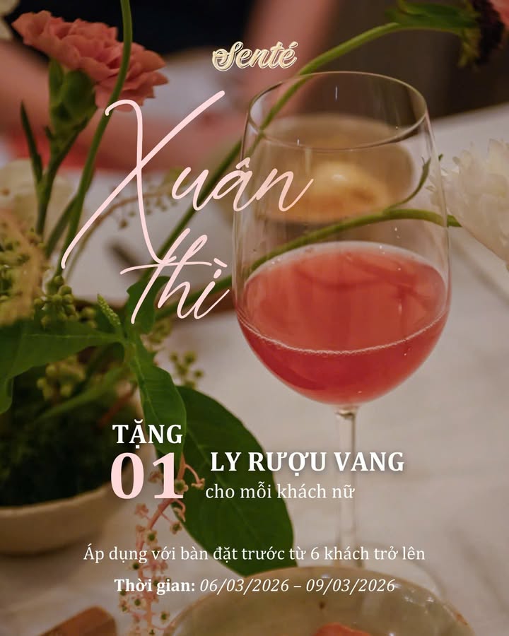 Senté tri ân 8/3: Mời khách nữ một ly vang, áp dụng bàn từ 6 khách